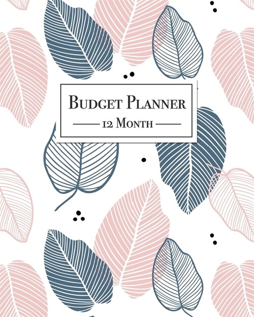 Budget Planner - 12 Month: 1 Year Budget Planner Organizational Expense Tracker Workbook Journal for Daily, Weekly and Monthly Financial Planning (Paperback)