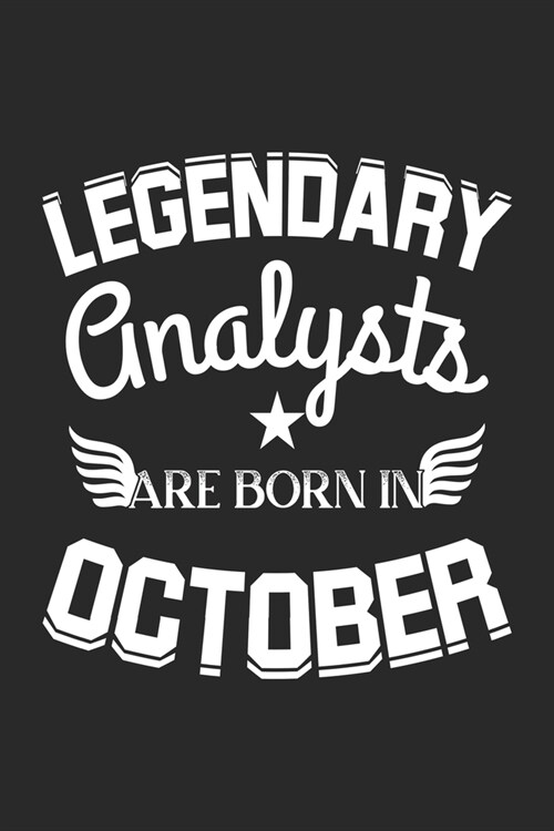 Legendary Analysts Are Born In October: Blank Lined Journal Notebooks Diary for Analyst as Appreciation, Birthday, Welcome, Farewell, Thank You, Chris (Paperback)