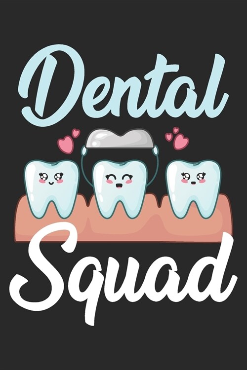 Dental squad: Lined Journal Notebook for Dentists, Dental Students, Dental hygienist, Orthodontist (Paperback)