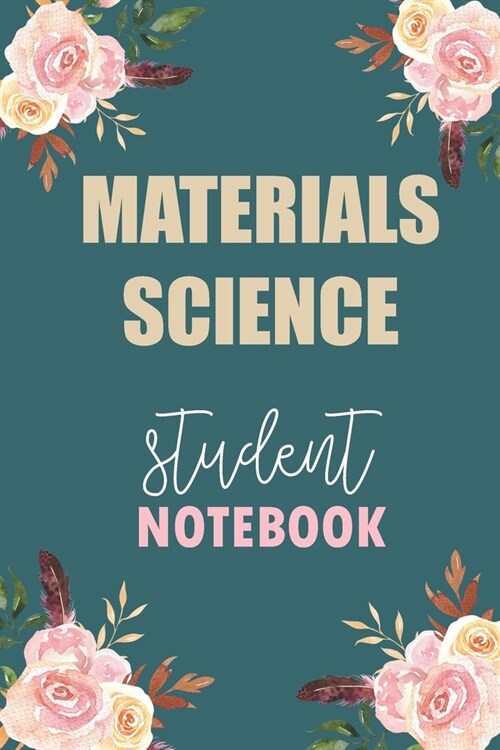 Materials Science Student Notebook: Notebook Diary Journal for Materials Science Major College Students University Supplies (Paperback)