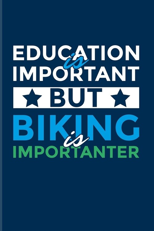 Education Is Important Biking Is Importanter: Biking And Cycling 2020 Planner - Weekly & Monthly Pocket Calendar - 6x9 Softcover Organizer - For Cycli (Paperback)