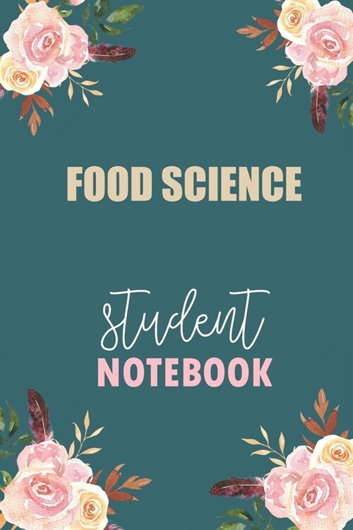 Food Science Student Notebook: Notebook Diary Journal for Food Science Major College Students University Supplies (Paperback)