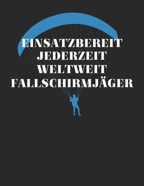 Fallschirmspringer Logbuch: ♦ Sprungbuch f? alle Skydiver und Fallschirmj?er ♦ Vorlage f? ?er 100 Spr?ge ♦ gro??iges A4+ (Paperback)