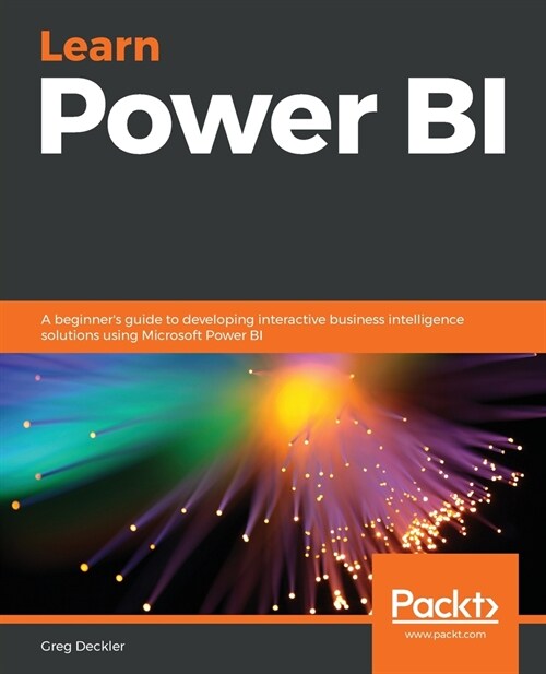 Learn Power BI : A beginners guide to developing interactive business intelligence solutions using Microsoft Power BI (Paperback)