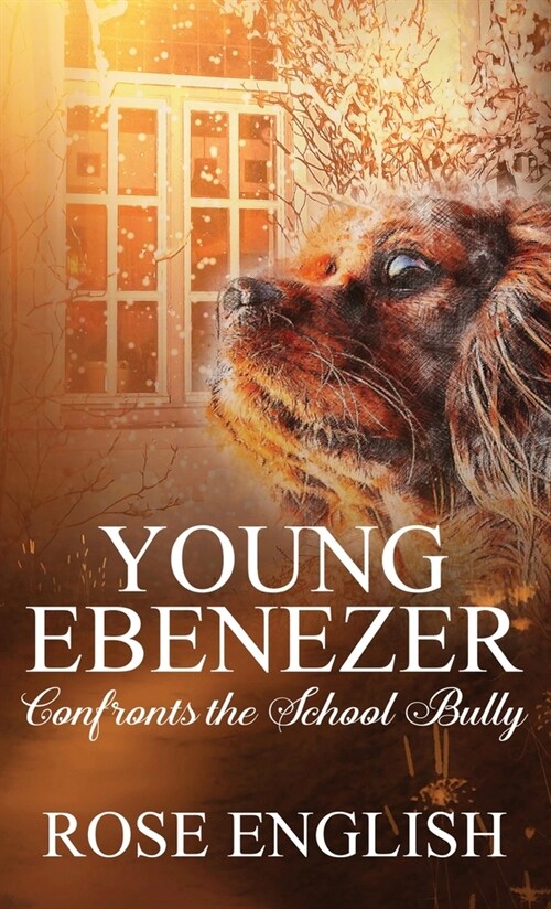 Young Ebenezer: Confronts the School Bully (Hardcover)