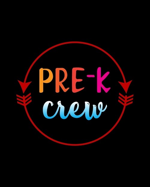 Pre-K Crew: Teacher Appreciation Notebook Or Journal (Paperback)