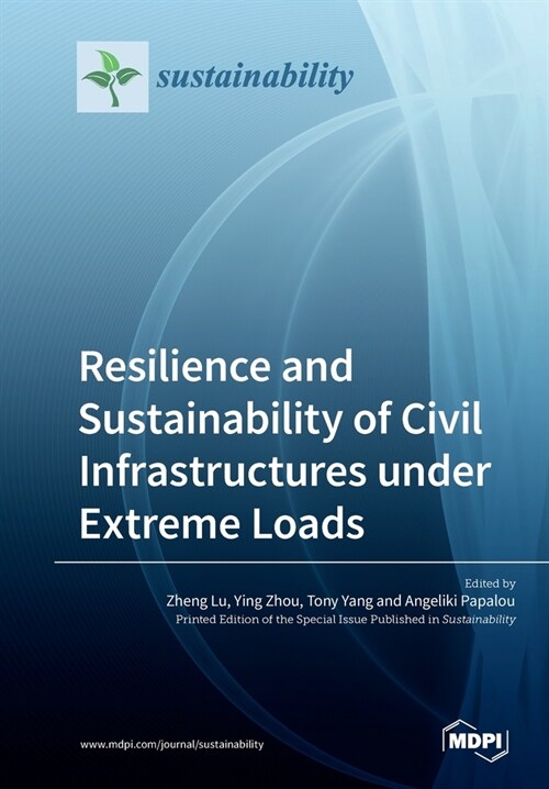 Resilience and Sustainability of Civil Infrastructures under Extreme Loads (Paperback)