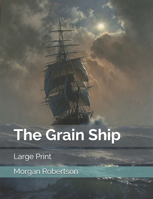 The Grain Ship: Large Print (Paperback)