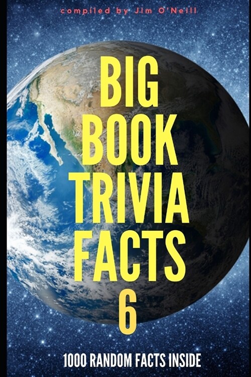 Big Book Trivia Facts: 1000 Random Facts Inside 6 (Paperback)