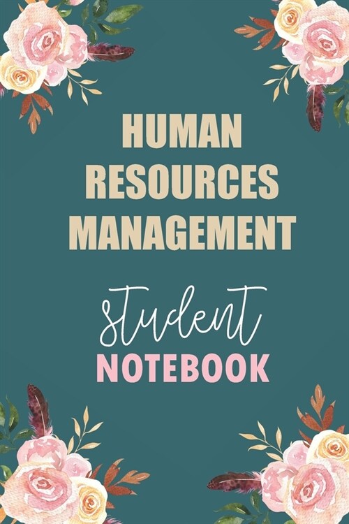 Human Resources Management Student Notebook: Notebook Diary Journal for Human Resources Management Major College Students University Supplies (Paperback)