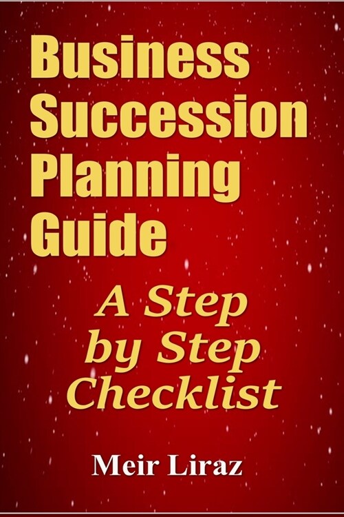 Business Succession Planning Guide: A Step by Step Checklist (Paperback)