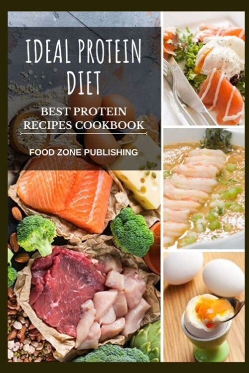 Ideal Protein Diet: Best Protein Recipes Cookbook (Paperback)