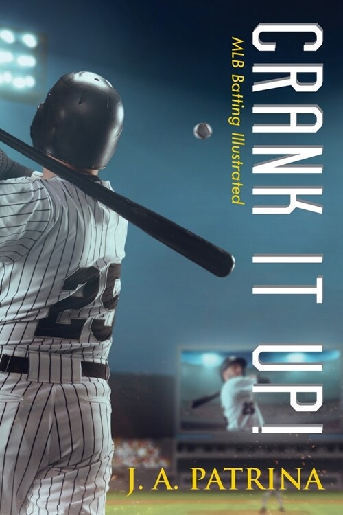 Crank It Up!: MLB Batting Illustrated (Paperback)