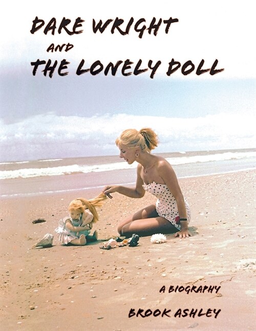 Dare Wright And The Lonely Doll (Paperback)