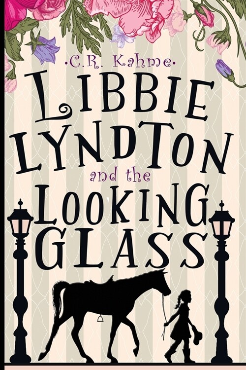Libbie Lyndton and the Looking Glass: Libbie Lyndton Adventure Series book #1 (Paperback)