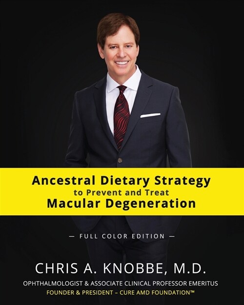 Ancestral Dietary Strategy to Prevent and Treat Macular Degeneration: Full Color Paperback Edition (Paperback, 2)