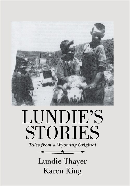 Lundies Stories: Tales from a Wyoming Original (Hardcover)