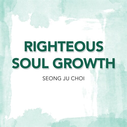 Righteous Soul Growth (Paperback)