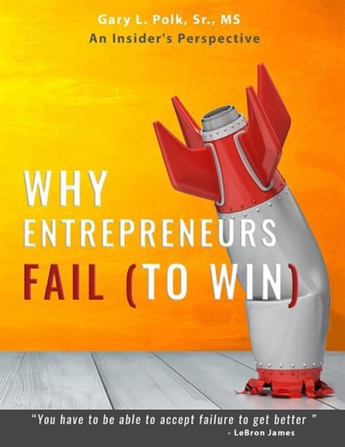 Why Entrepreneurs Fail: An Insiders Perspective (Paperback)