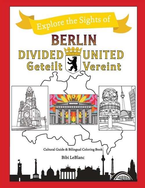 Berlin Divided - Berlin United: Berlin Geteilt - Berlin Vereint (Paperback)