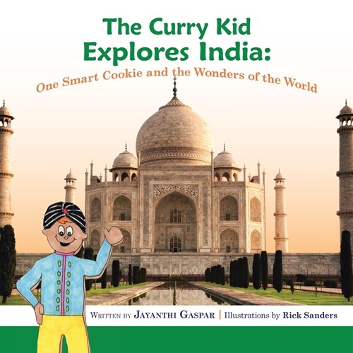 The Curry Kid Explores India: One Smart Cookie and the Wonders of the World (Paperback)