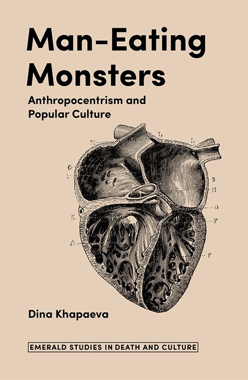 Man-Eating Monsters : Anthropocentrism and Popular Culture (Hardcover)