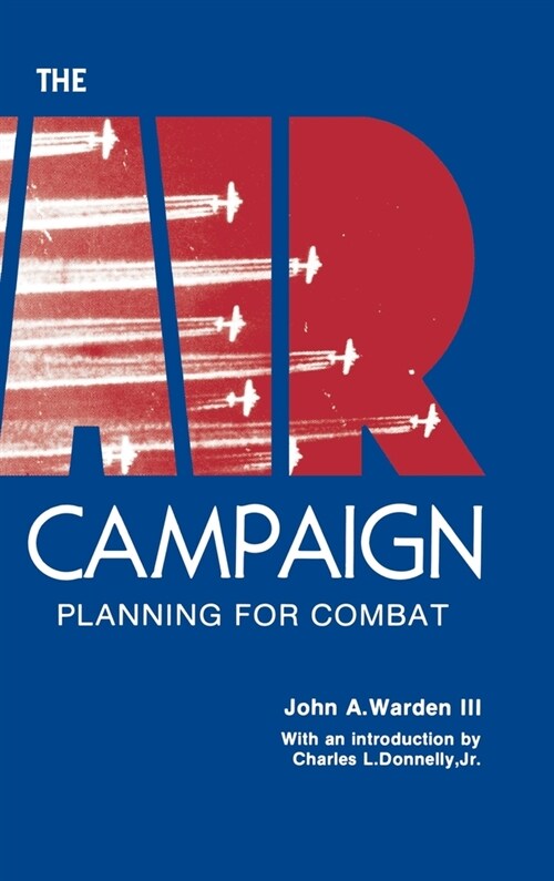 The Air Campaign: Planning for Combat (Hardcover)