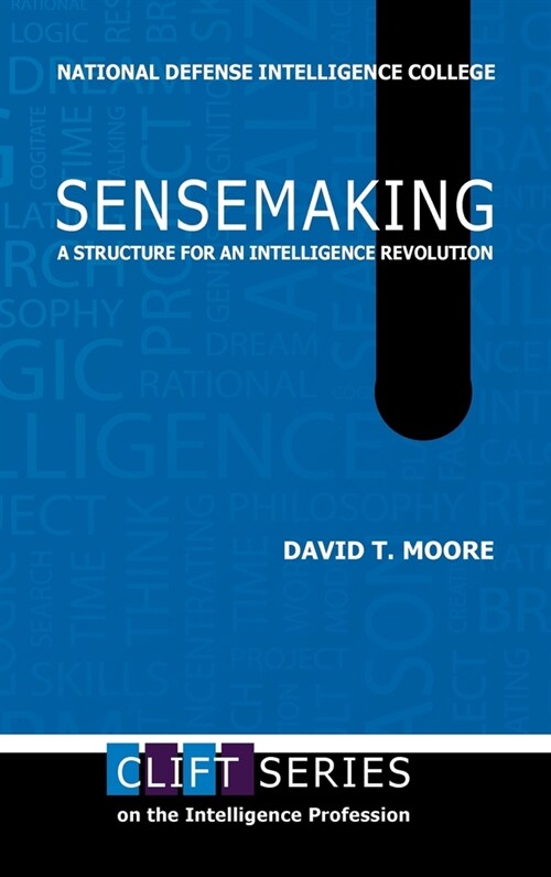 Sensemaking: A Structure for an Intelligence Revolution (Hardcover)