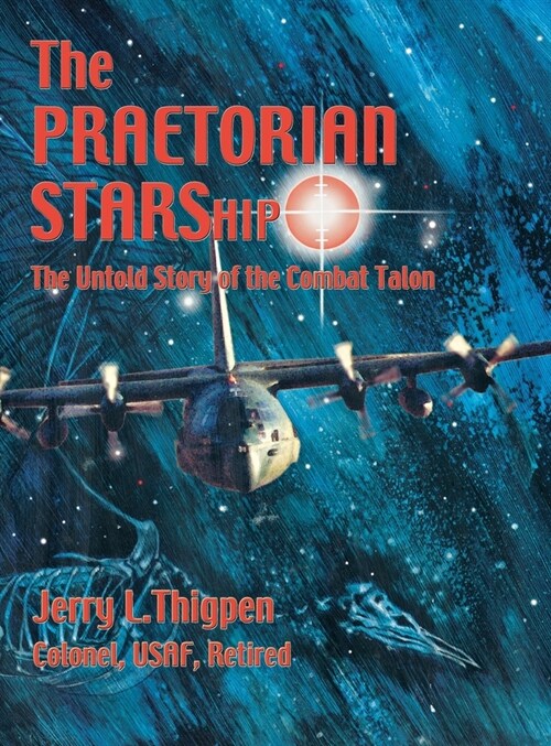 The Praetorian STARShip: The Untold Story of the Combat Talon (Hardcover)