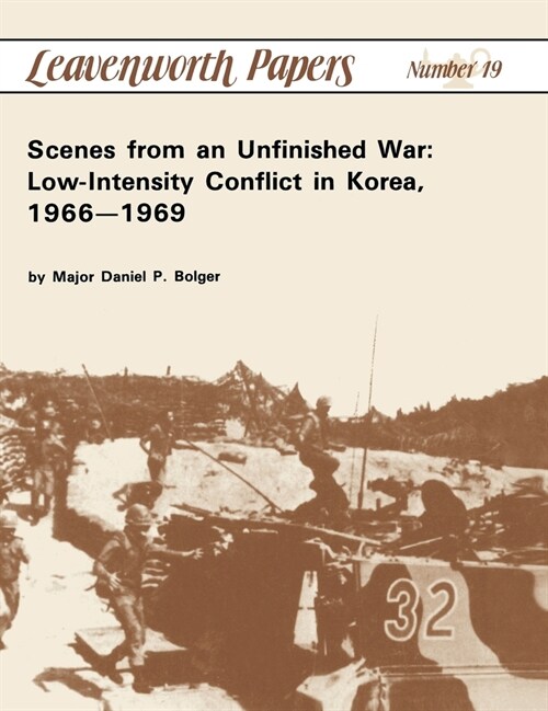 Scenes from an Unfinished War: Low-Intensity Conflict in Korea, 1966-1969 (Hardcover)