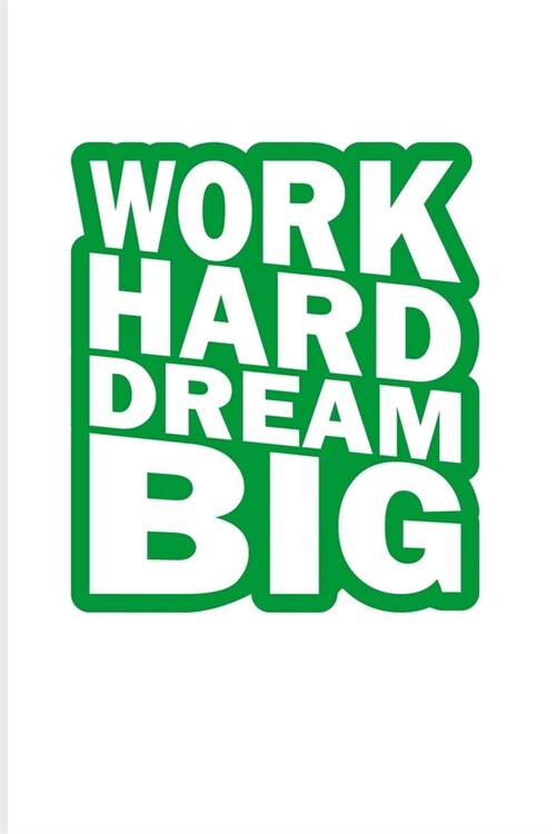Work Hard Dream Big: Motivational Quotes 2020 Planner - Weekly & Monthly Pocket Calendar - 6x9 Softcover Organizer - For Stay Strong & Neve (Paperback)
