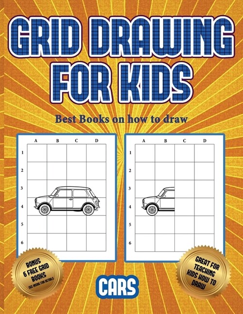 Best Books on how to draw (Learn to draw cars): This book teaches kids how to draw cars using grids (Paperback)