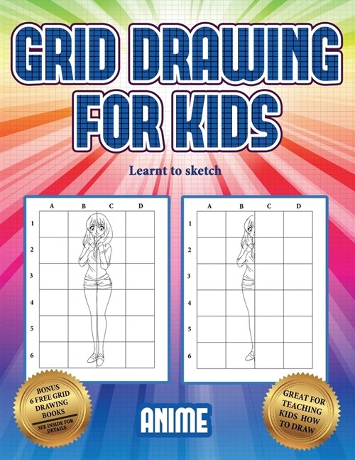 Learnt to sketch (Grid drawing for kids - Anime): This book teaches kids how to draw using grids (Paperback)