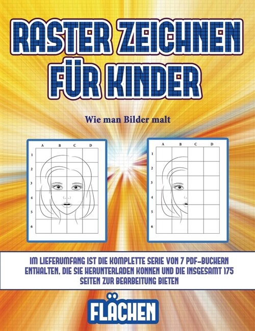 Wie man Bilder malt (Raster zeichnen f? Kinder - Fl?hen): Dieses Buch bringt Kindern bei, wie man Comic-Tiere mit Hilfe von Rastern zeichnet (Paperback)