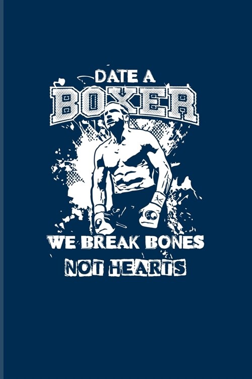 Date A Boxer We Break Bones Not Hearts: Box Sport And Training Plan 2020 Planner - Weekly & Monthly Pocket Calendar - 6x9 Softcover Organizer - For Bo (Paperback)