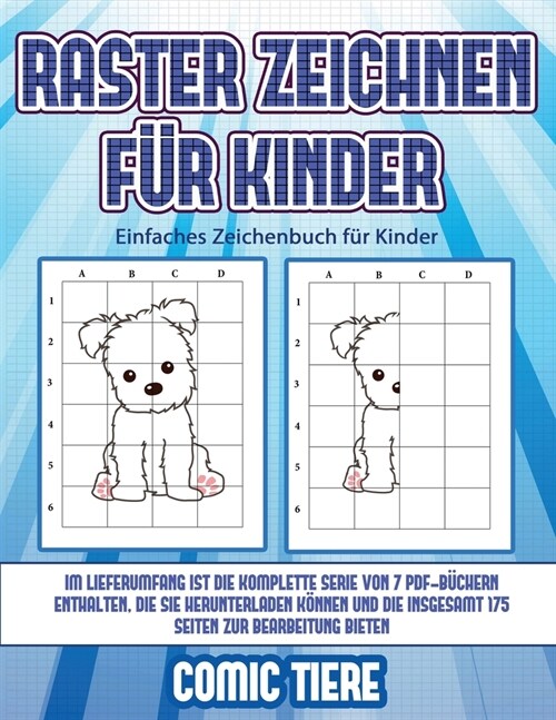 Einfaches Zeichenbuch f? Kinder (Raster zeichnen f? Kinder - Comic Tiere): Dieses Buch bringt Kindern bei, wie man Comic-Tiere mit Hilfe von Rastern (Paperback)