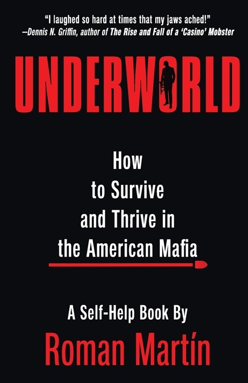 Underworld: How To Survive And Thrive In The American Mafia (Paperback)