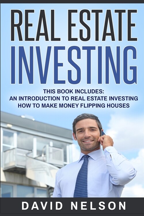 Real Estate Investing: An Introduction to Real Estate Investing, How to Make Money Flipping Houses (Paperback)