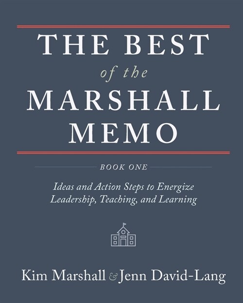 The Best of the Marshall Memo: Book One: Ideas and Action Steps to Energize Leadership, Teaching, and Learning (Paperback)