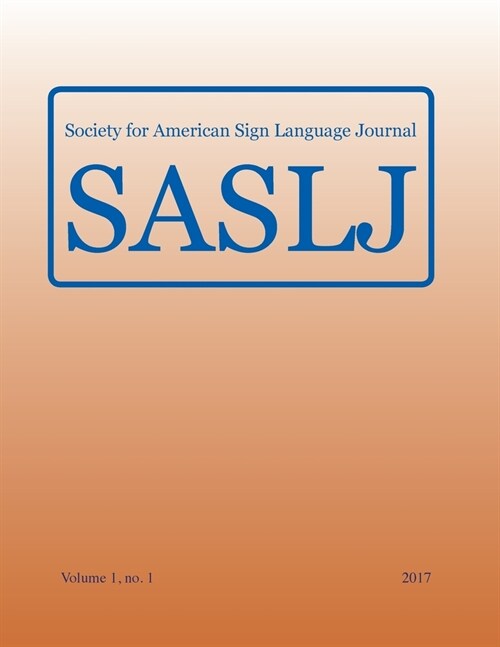 Society for American Sign Language Journal:: Vol. 1, No. 1 (Paperback)