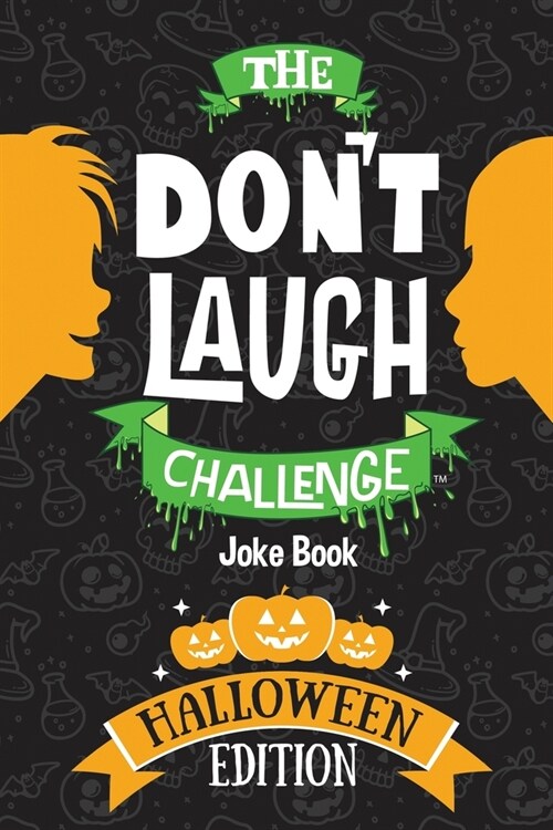 The Dont Laugh Challenge - Halloween Edition: Halloween Book for Kids - A Spooky Joke Book for Boys and Ghouls (Paperback)