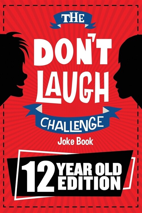 The Dont Laugh Challenge - 12 Year Old Edition: The LOL Interactive Joke Book Contest Game for Boys and Girls Age 12 (Paperback)