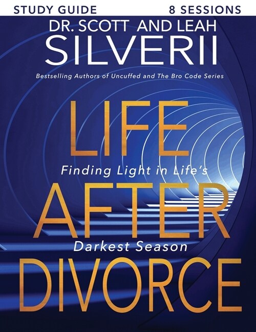 Life After Divorce: Finding Light In Lifes Darkest Season Study Guide (Paperback)