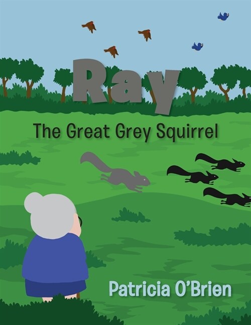 Ray: The Great Grey Squirrel (Paperback)