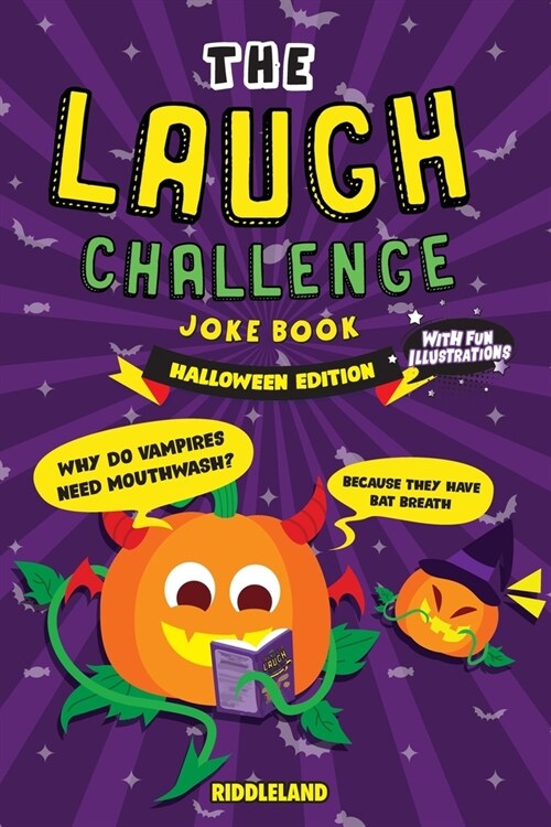 The Laugh Challenge Joke Book - Halloween: Trick or Treat Edition: A Fun and Interactive Joke Book for Boys and Girls: Ages 6, 7, 8, 9, 10, 11, and 12 (Paperback)