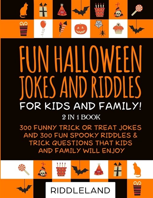 Fun Halloween Jokes and Riddles for Kids and Family: 300 Trick or Treat Jokes and 300 Spooky Riddles and Trick Questions That Kids and Family Will Enj (Paperback)