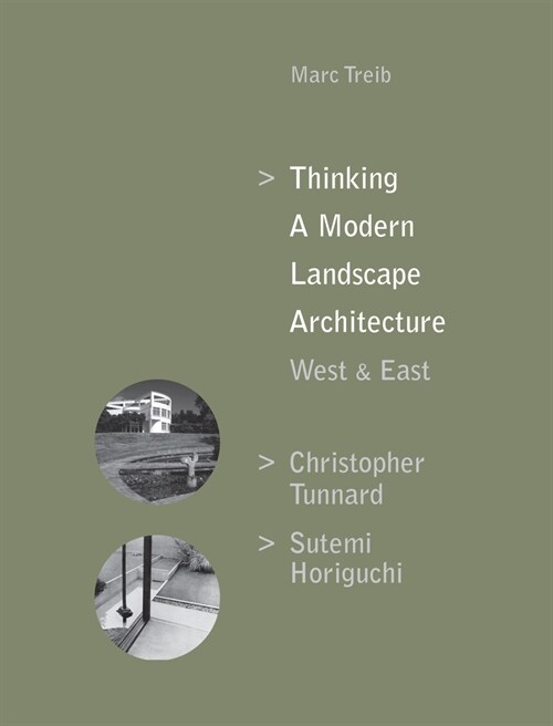 Thinking a Modern Landscape Architecture, West & East: Christopher Tunnard, Sutemi Horiguchi (Hardcover)