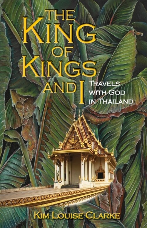 The King of Kings and I: Travels with God in Thailand (Paperback)