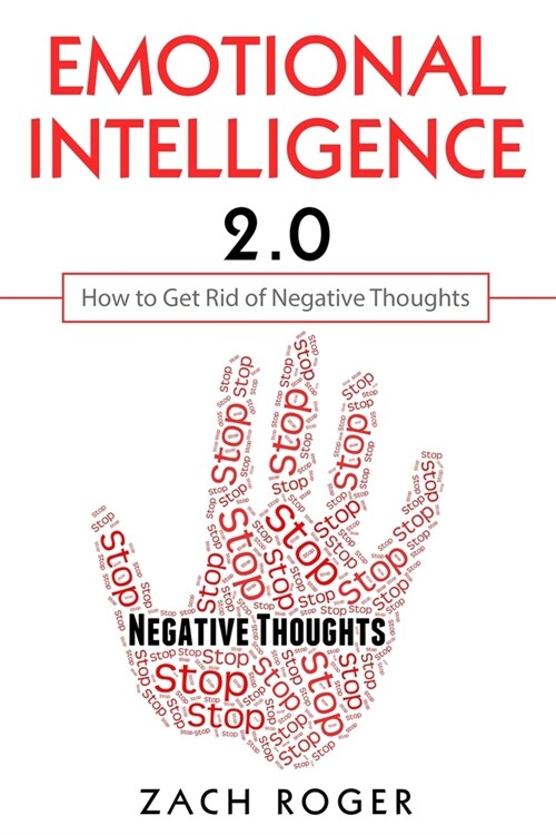 Emotional Intelligence 2.0: How to Get Rid of Negative Thoughts (Paperback)
