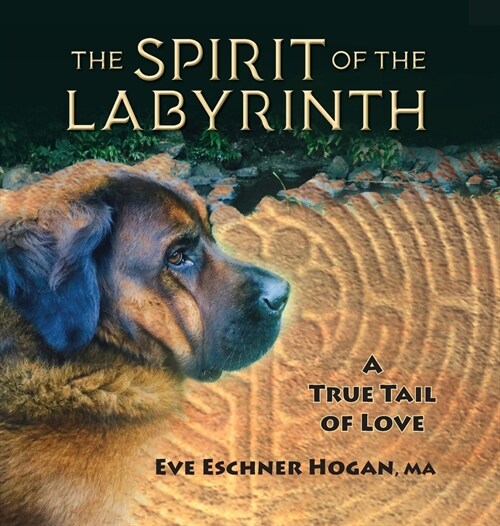 The Spirit of the Labyrinth: A True Tail of Love (Hardcover)